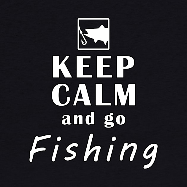 Keep Calm And Go Fishing by Mamon